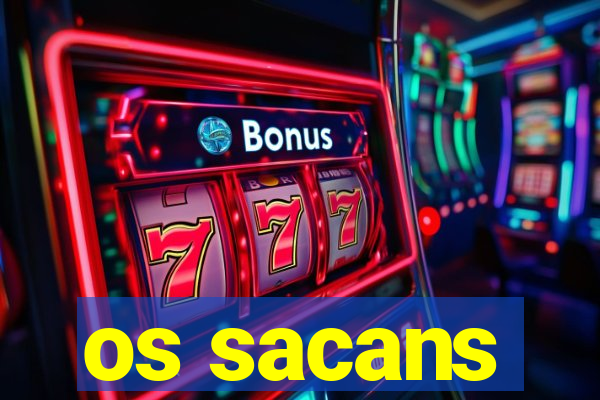 os sacans